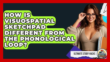 How Is Visuospatial Sketchpad Different From The Phonological Loop? - Ultimate Study Hacks