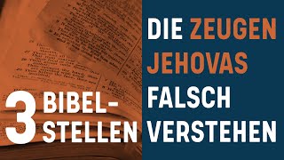 3 Bibelstellen die Zeugen Jehovas falsch verstehen