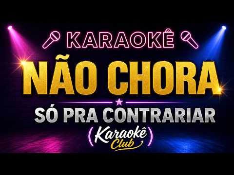 Video thumbnail for Karaokê Não chora - Só Pra Contrariar