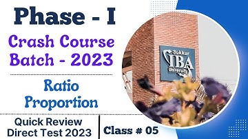 Ratio and Proportion | Class # 05 | Sukkur IBA University Direct Test | Phase - I | Crash Course