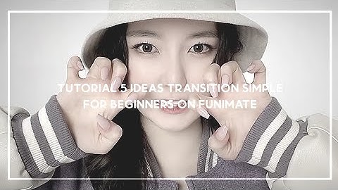 tutorial 5 Ideas transition simple for beginners on funimate