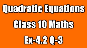 Quadratic Equations Class 10 Maths CBSE NCERT Ex 4.2 Q 3