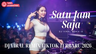 DJ SATU JAM SAJA - ZASKIA GOTIC 🔥 FULL BASS JEDAG JEDUG PALING NAGIH 2026 VIRAL TERBARU