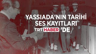 Yassıada yargılamalarının ses kayıtları TRT Haber'de