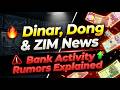 🔥 Dinar, Dong &amp; ZIM News — Bank Activity Rumors Explained