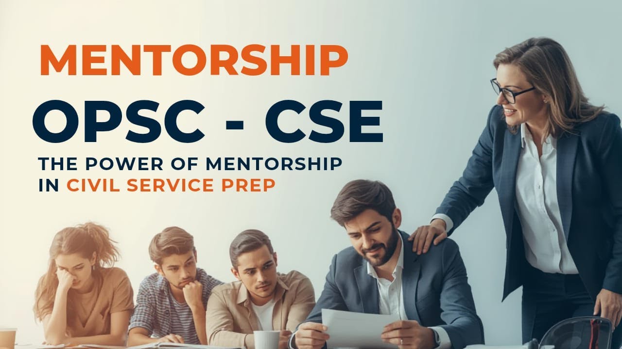 MENTORSHIP FOR CIVIL SERVICES EXAM PREPARATION | OPSC | UPSC | OCS