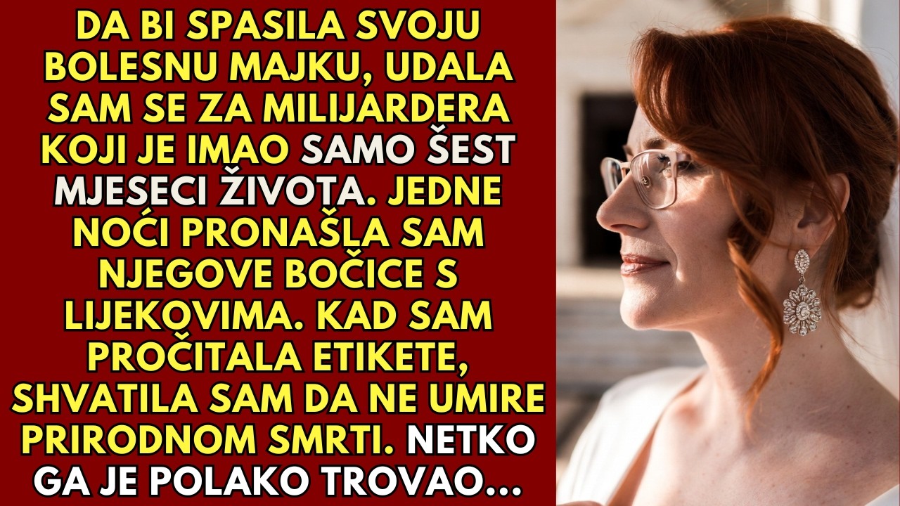 Kako bih spasila svoju bolesnu majku, udala sam se za milijardera kojem je preostalo samo 6 mjeseci