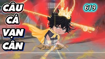 FULL VERSION | CÂU CÁ VẠN CÂN TẬP 619 | Cuội HD