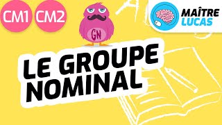Le groupe nominal CM1 - CM2 - Cycle 3 - Français - Grammaire