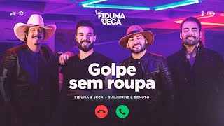 GOLPE SEM ROUPA - Fiduma & Jeca e Guilherme & Benuto