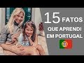 15 FATOS QUE APRENDI EM PORTUGAL