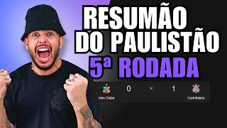Resumão do PAULISTÃO A T U A L I Z A D O ⚽ 5ª Rodada