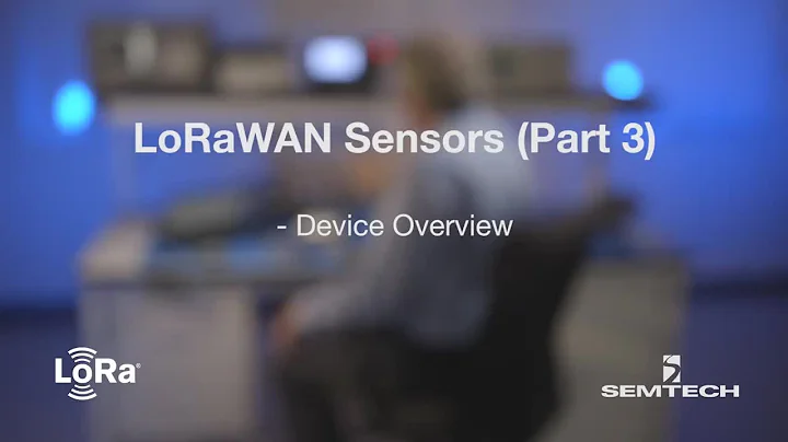 LoRaWAN Sensors (Part 3): Device Overview