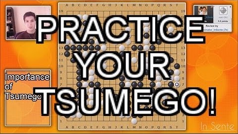 In Sente: Go Lessons! TSUMEGO IS IMPORTANT