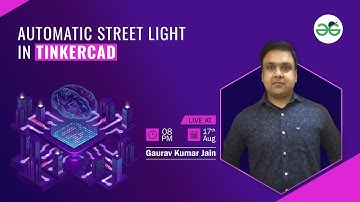 Automatic Street Light in Tinkercad | GeeksforGeeks School
