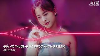 Giả Vờ Thương Anh Được Không Remix - Anh Ơi Em Muốn Đi Cùng Anh Đi Hết Đoạn Đường Đời Remix TikTok