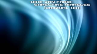 Mike van Fabio - Expecting Miracles [Original Mix]