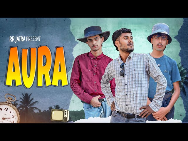 AURA | Bangla Funny Video | Comedy Video | RR JAIRA