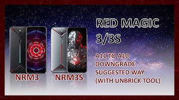 Redmagic 3/3s Android 11 Downgrade tricks