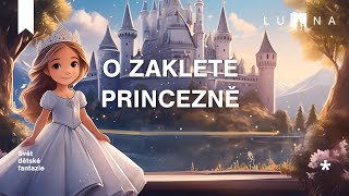 O ZAKLETÉ PRINCEZNĚ 👸👑💫🏰 - edukativní audio pohádka na spaní pro děti (2024)