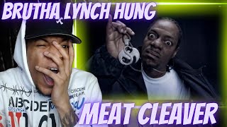 HE&#39;S A MEAT DOCTOR!! FIRST TIME HEARING BRUTHA LYNCH HUNG - MEAT CLEAVER | REACTION