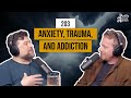 Anxiety, Trauma and Addiction | Pints with Aquinas Episode # 203