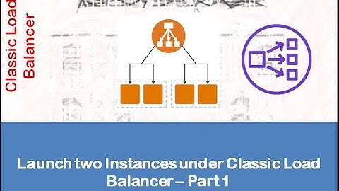 Tutorial 14 :Aws Classic load balancer Demo (part 1): AWS | Step by step learning