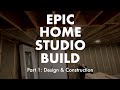 Epic Home Studio Build pt.1