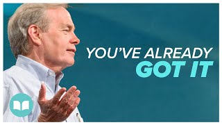 You've Already Got It  | Andrew Wommack | LW