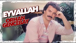 Eyvallah - Orhan Gencebay