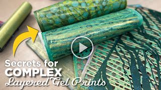 My Secrets to Complex Gel Prints–Tutorial Tidbits
