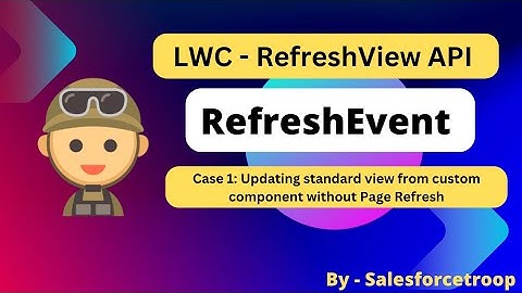 LWC RefreshView API - Update standard view from custom component without Page Refresh