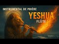 YESHUA / PROPHETIC WORSHIP INSTRUMENTAL - FLÛTE / MEDITATION MUSIC - Instrumental de prière