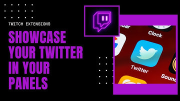 Promote Your Twitter on Twitch with Twitter Timeline Extension