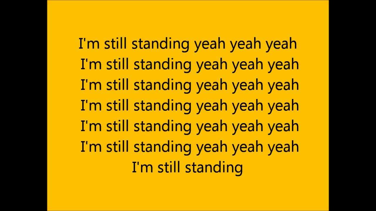 Песня im still. LM still standing. Glee i'm still standing. I'M still standing yeah yeah yeah. Elton John i am still standing.