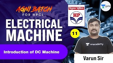 Introduction of DC Machine  | L11 | Electrical Machine | #HPCL | Agni Batch | Varun Sir