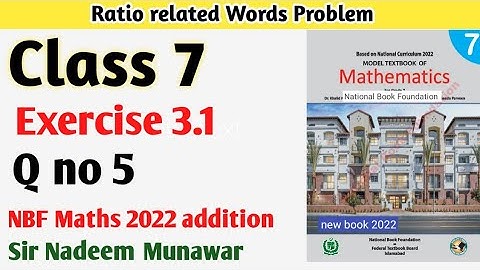 Class 7 Exercise 3.1 Q no 5 NBF Maths Ex 3.1 Ratio related Words Problem Sir Nadeem Munawar