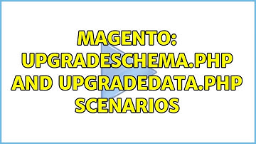 Magento: Upgradeschema.php and UpgradeData.php scenarios (2 Solutions!!)