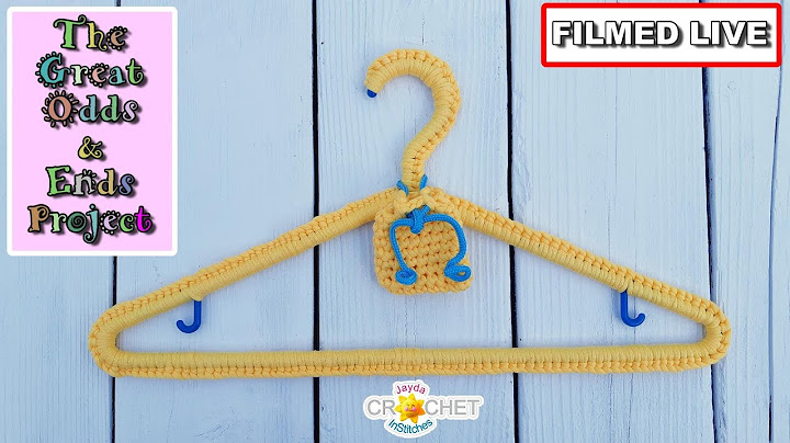 Crochet Covered Hanger - The Great Odds & Ends Project - Jayda InStitches Live - June 23, 2025