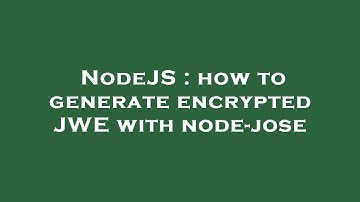NodeJS : how to generate encrypted JWE with node-jose