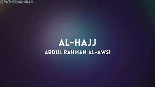 Surah Al-Hajj | Abdul Rahman Al-Awsi | Full Quran Recitation