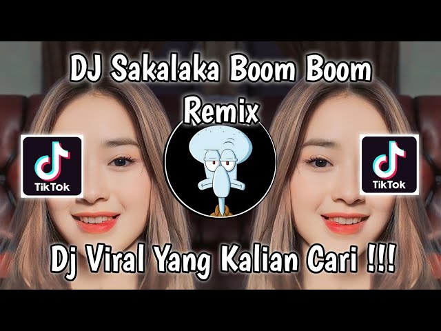 DJ SAKALAKA BOOM BOOM | DJ GOYANG FAMILY VIRAL TIK TOK TERBARU 2023 YANG KALIAN CARI ! class=