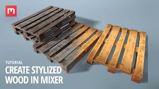 Create Stylized Wood in Mixer