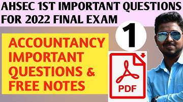 ACCOUNTANCY MOST IMPORTANT QUESTIONS WITH NOTES FOR CLASS 11-HS 1ST YEAR AHSEC/CBSE ASSAM BOARD|2022