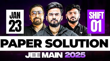 JEE Main 2025 Paper Solution | 23 Jan Shift 1
