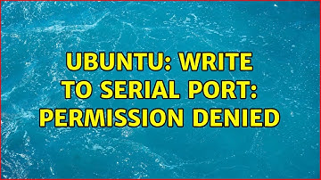 Ubuntu: Write to serial port: permission denied (2 Solutions!!)