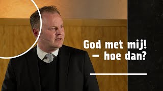 God met mij! – hoe dan? | ds. F. (Floris) van Binsbergen