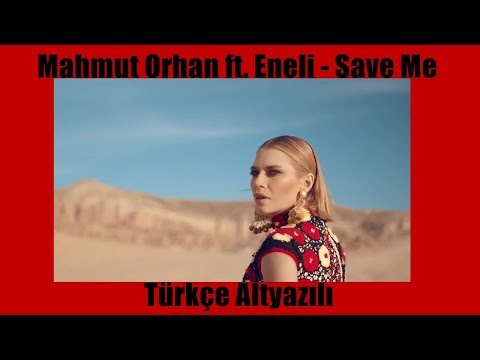 Mahmut Orhan ft. Eneli - Save Me / Türkçe Altyazılı
