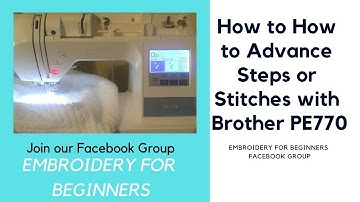 How to Advance Steps or  go back stitches with your Brother PE 770