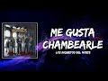 Los Inquietos del Norte - Me Gusta Chambearle Lyrics